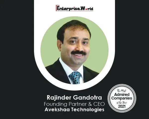 Mr. Rajinder Gandotra, Founding Partner & CEO at Avekshaa Technologies