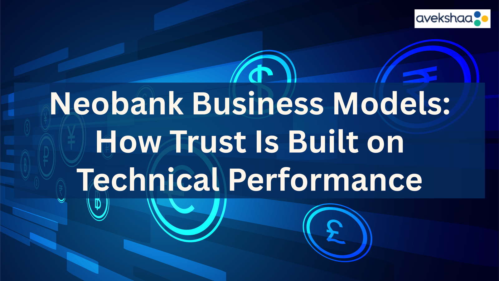Neobank Business Models How Trust Is Built on Technical Performance